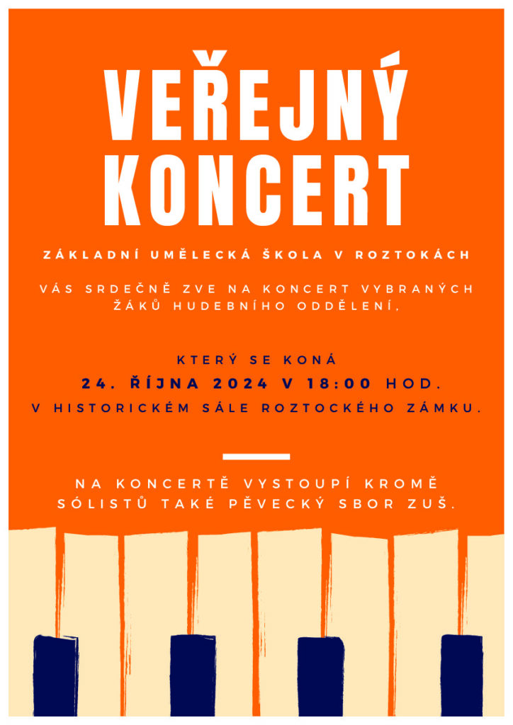 Plakát veřejného koncertu: Základní Umělecká Škola v Roztokách Vás srdečně zve na koncert vybraných žáků hudebního oddělení, který se koná 24.října 2024 v 18:00 hod. v historickém sále roztockého zámku. Na koncertě vystoupí kromě sólistů také pěvecký sbor ZUŠ.